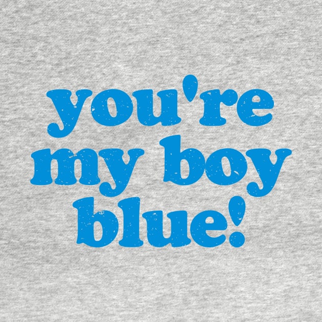 You're My Boy Blue by Gio's art